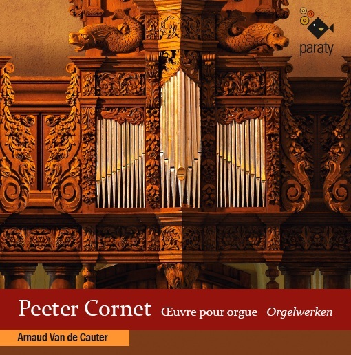 Peeter Cornet Uvre Pour Orgue Van De Cauter Paraty Productions