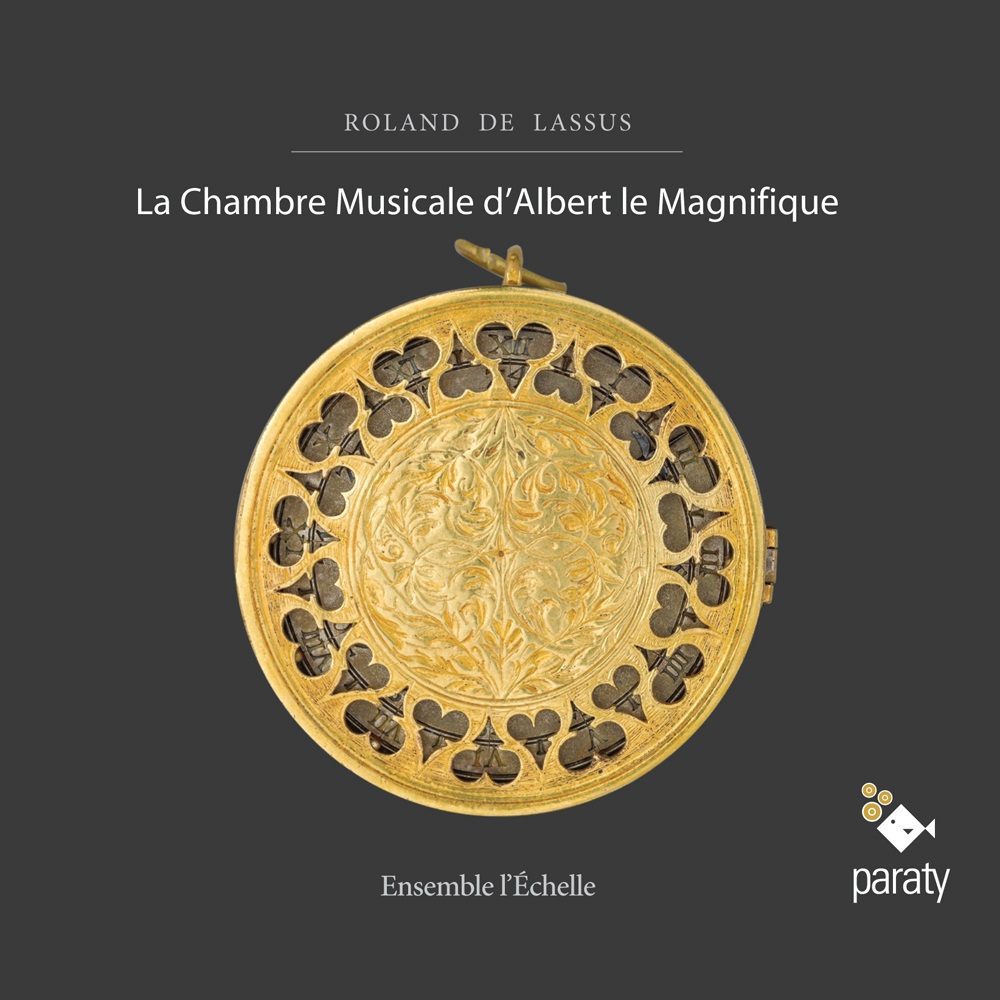 La Chambre Musicale d’Albert le Magnifique – Roland de Lassus